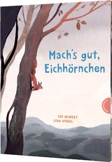 Mach's gut, Eichhörnchen! - Cee Neudert