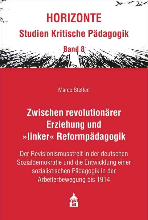 Zwischen revolutionärer Erziehung und "linker" Reformpädagogik - Marco Steffen