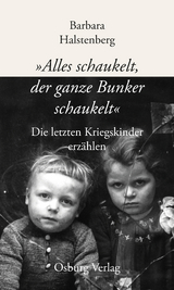 "Alles schaukelt, der ganze Bunker schaukelt" - Barbara Halstenberg