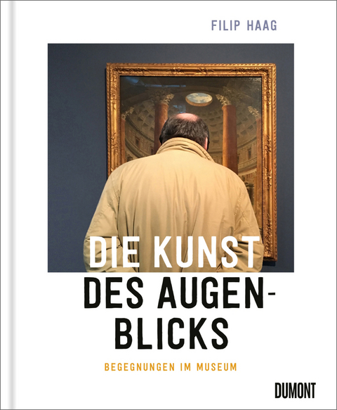 Die Kunst des Augenblicks - Filip Haag