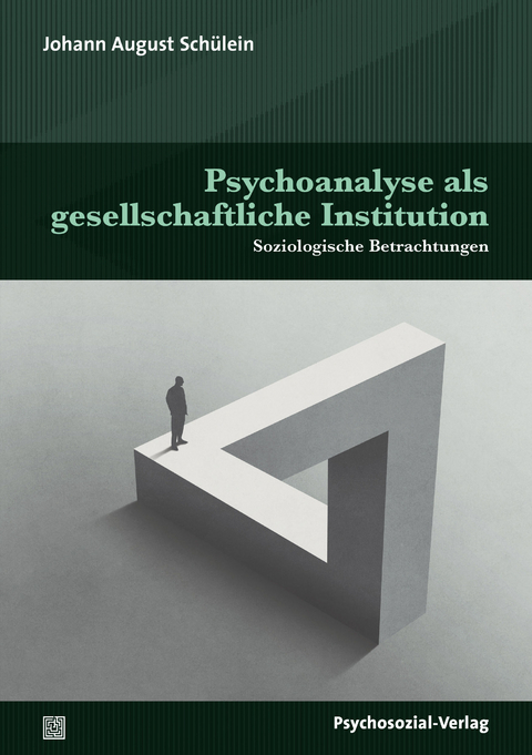 Psychoanalyse als gesellschaftliche Institution - Johann August Schülein