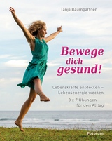 Bewege dich gesund! - Tanja Baumgartner