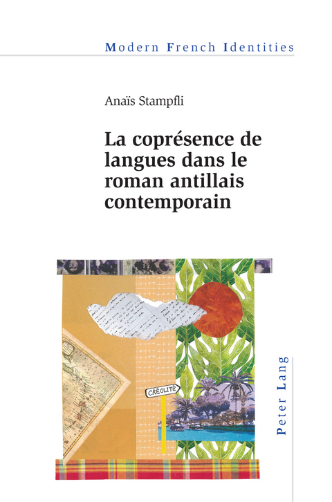 La coprésence de langues dans le roman antillais contemporain - Anaïs Stampfli