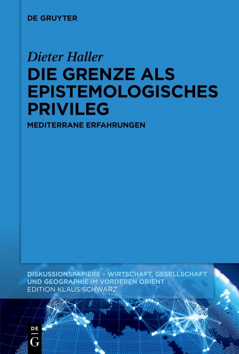 Die Grenze als epistemologisches Privileg - Dieter Haller