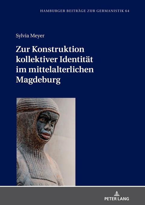 Zur Konstruktion kollektiver Identität im mittelalterlichen Magdeburg - Sylvia Meyer