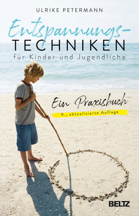 Entspannungstechniken für Kinder und Jugendliche - Ulrike Petermann