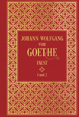 Faust I und II - Johann Wolfgang von Goethe