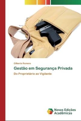 Gestão em Segurança Privada - Gilberto Romero