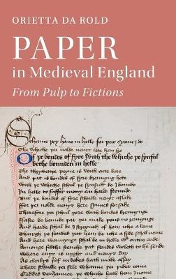 Paper in Medieval England - Orietta Da Rold