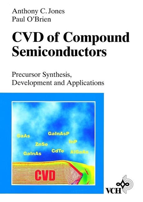 CVD of Compound Semiconductors - Anthony C. Jones, Paul O'Brien