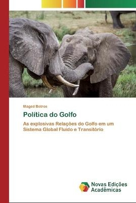 Política do Golfo - Maged Botros