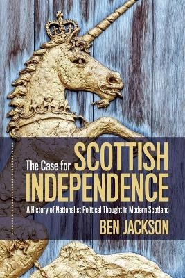 The Case for Scottish Independence - Ben Jackson