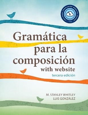 Gramática para la composición with website - M. Stanley Whitley, Luis González