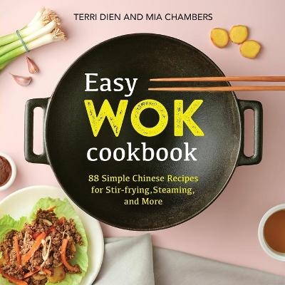 Easy Wok Cookbook - Terri Dien Chambers