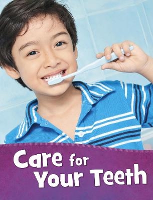 Care for Your Teeth - Martha E. H. Rustad