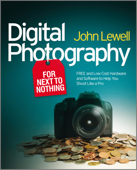 Digital Photography for Next to Nothing - John Lewell