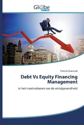 Debt Vs Equity Financing Management - Patrick Asamoah