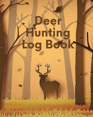 Deer Hunting Log Book - Patricia Larson