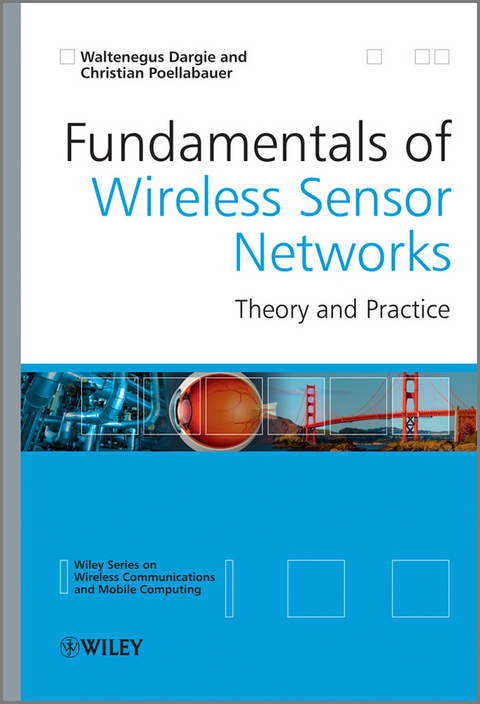 Fundamentals of Wireless Sensor Networks - Waltenegus Dargie, Christian Poellabauer