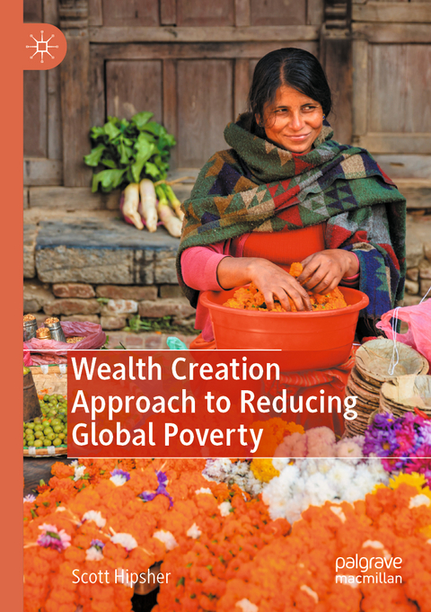 Wealth Creation Approach to Reducing Global Poverty - Scott Hipsher