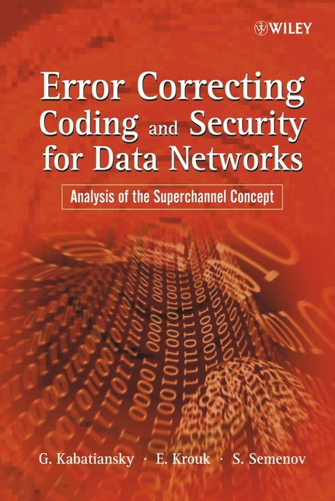 Error Correcting Coding and Security for Data Networks - Grigorii Kabatiansky, Evgenii Krouk, Sergei Semenov