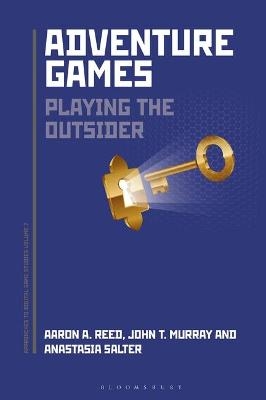 Adventure Games - Aaron A. Reed, John Murray, Anastasia Salter