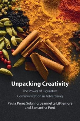 Unpacking Creativity - Paula Pérez Sobrino, Jeannette Littlemore, Samantha Ford