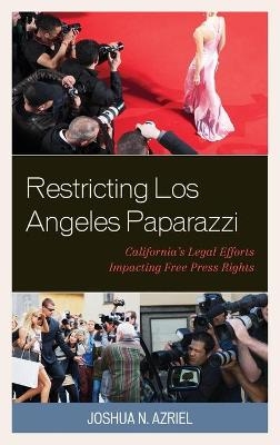 Restricting Los Angeles Paparazzi - Joshua N. Azriel