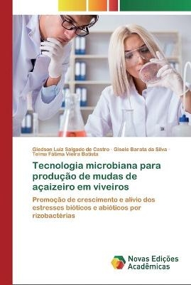 Tecnologia microbiana para produção de mudas de açaizeiro em viveiros - Gledson Luiz Salgado de Castro, Gisele Barata da Silva, Telma Fátima Vieira Batista