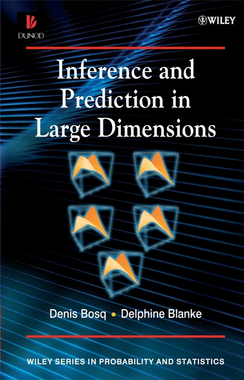 Inference and Prediction in Large Dimensions - Denis Bosq, Delphine Balnke