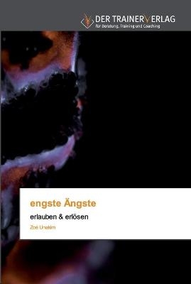 engste Ängste - Zoé Unakim