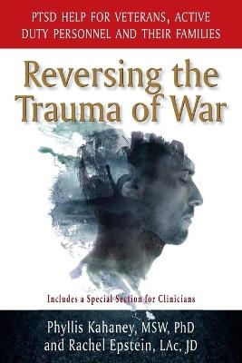 Reversing the Trauma of War - Phyllis Kahaney, Rachel Epstein