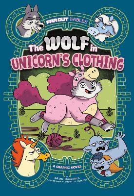 The Wolf in Unicorn's Clothing - Katie Schenkel