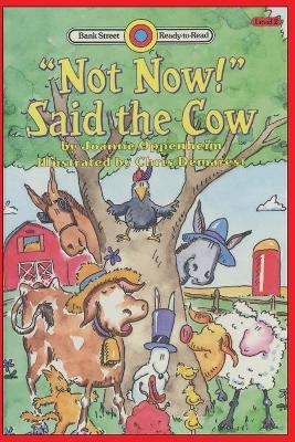 "Not Now!" Said the Cow - Joanne Oppenheim