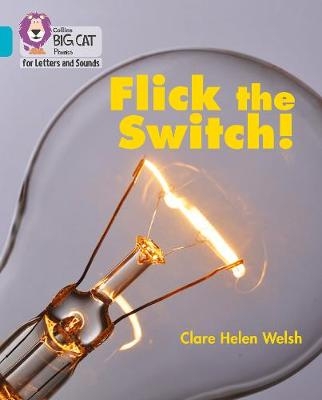 Flick the Switch! - Clare Helen Welsh