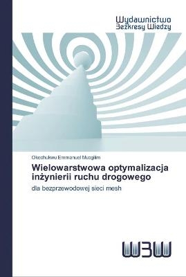 Wielowarstwowa optymalizacja inżynierii ruchu drogowego - Okechukwu Emmanuel Muogilim