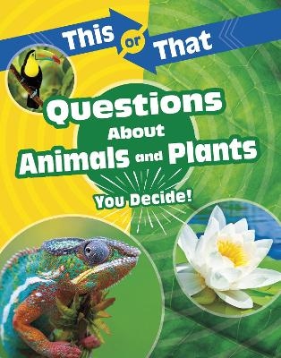 This or That Questions About Animals and Plants - Kathryn Clay