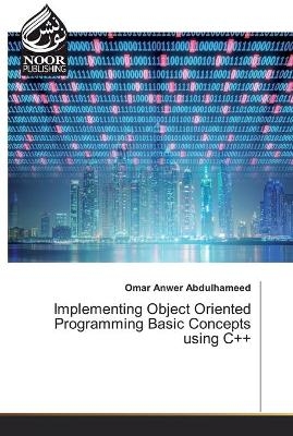 Implementing Object Oriented Programming Basic Concepts using C++ - Omar Anwer Abdulhameed