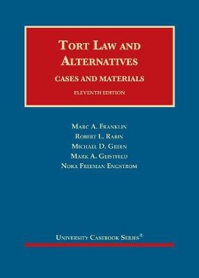 Tort Law and Alternatives - Marc A. Franklin, Robert L. Rabin, Michael D. Green, Mark A. Geistfeld, Nora Freeman Engstrom