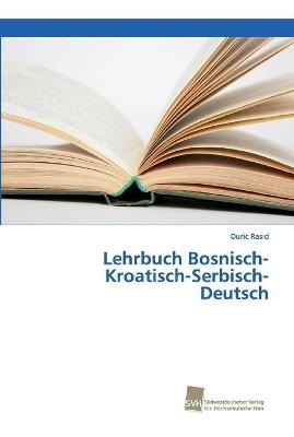 Lehrbuch Bosnisch-Kroatisch-Serbisch-Deutsch - Duric Rasid