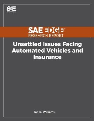 Unsettled Issues Facing Automated Vehicles and Insurance - Ian R Williams