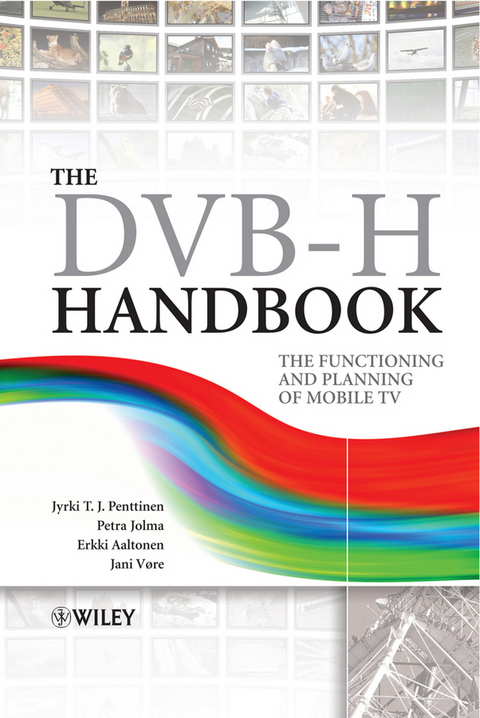 The DVB-H Handbook - Jyrki T. J. Penttinen, Petri Jolma, Erkki Aaltonen, Jani Väre