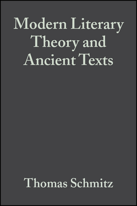 Modern Literary Theory and Ancient Texts -  Thomas Schmitz