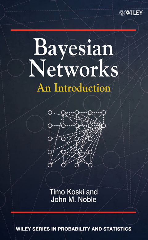 Bayesian Networks - Timo Koski, John Noble