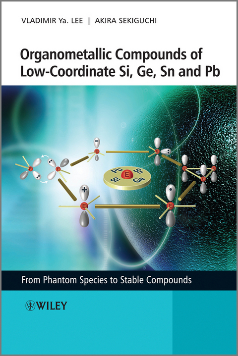 Organometallic Compounds of Low-Coordinate Si, Ge, Sn and Pb - Vladimir Ya. Lee, Akira Sekiguchi