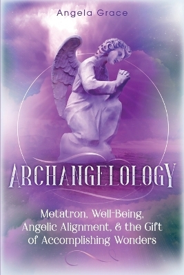 Archangelology - Angela Grace