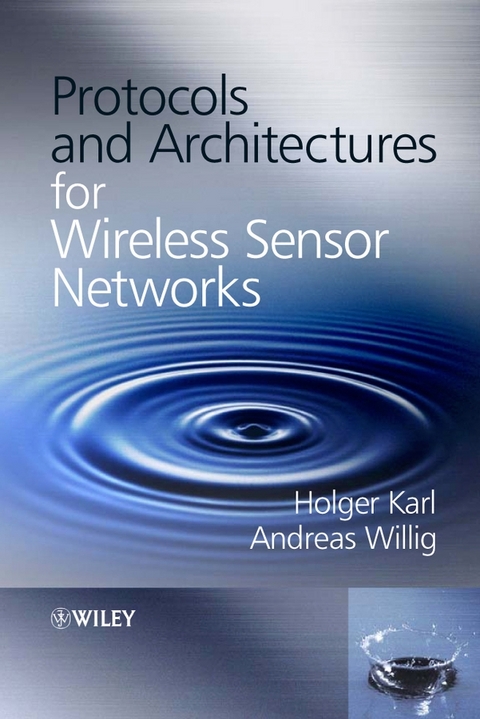 Protocols and Architectures for Wireless Sensor Networks - Holger Karl, Andreas Willig