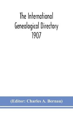 The International genealogical directory 1907 - 