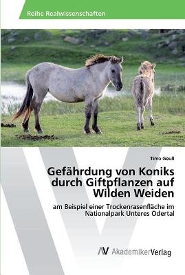 Gefährdung von Koniks durch Giftpflanzen auf Wilden Weiden - Timo Geuß