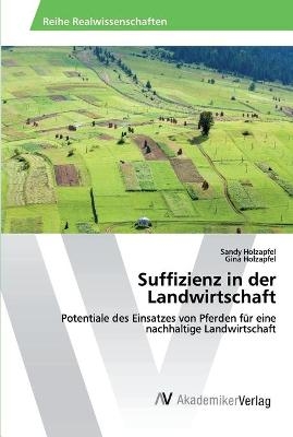 Suffizienz in der Landwirtschaft - Sandy Holzapfel, Gina Holzapfel